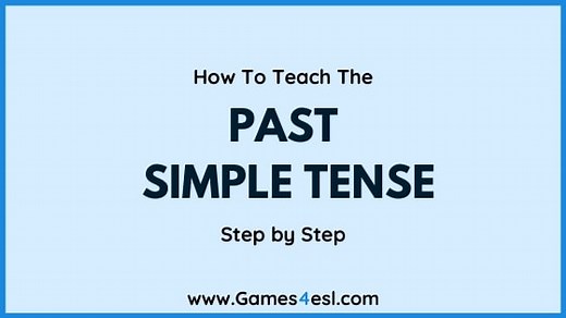 How To Teach The Past Simple Tense | Step By Step | Games4esl