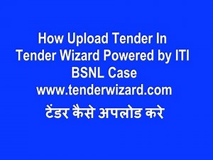 How Upload Tender In Tender Wizard Powered by ITI - BSNL Case