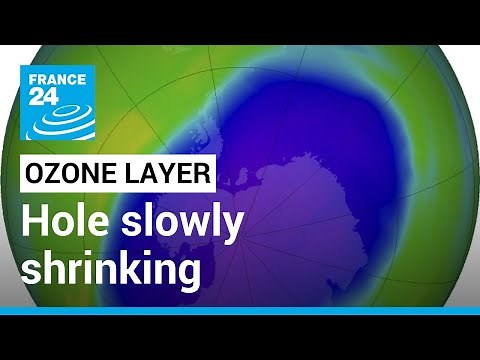 Ozone layer slowly healing, may be restored within decades, says UN • FRANCE 24 English
