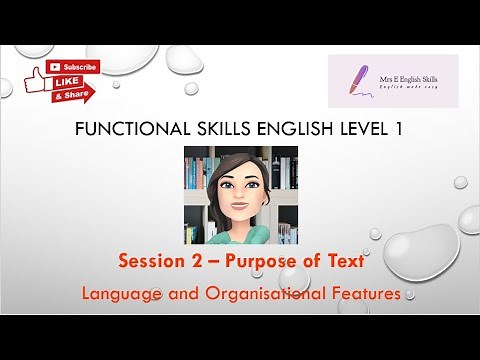 Functional Skills English L1 Session 2 Purpose of Text (Language and Organisational Features)