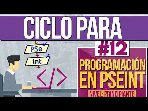 Curso de Programación en PSEINT [#12] - Ciclo PARA (Bucle For)