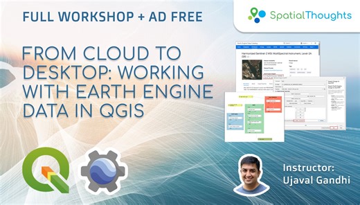 From Cloud to Desktop: Working with Earth Engine Data in QGIS (Full Workshop, Ad-Free)
