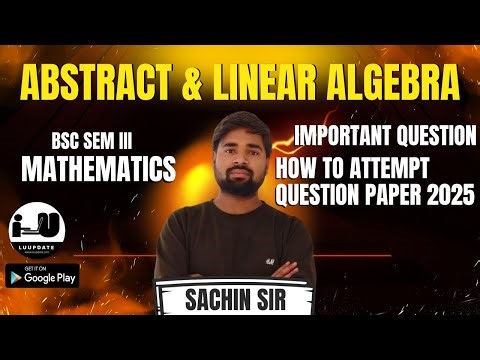 BSc Semester 3 Abstract & Linear Algebra|Most Important Questions & guidence 2025|Lucknow University