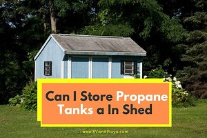 Can I Store Propane Tanks In Shed (FACTS You Need To Know