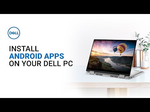 Install Android Apps on your Dell PC (Official Dell Tech Support)