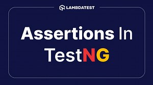 How To Use Assertions In TestNG Using Selenium