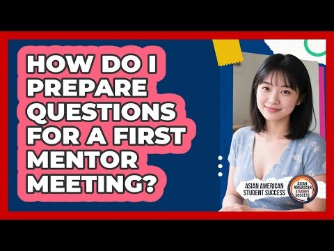 How Do I Prepare Questions For A First Mentor Meeting?