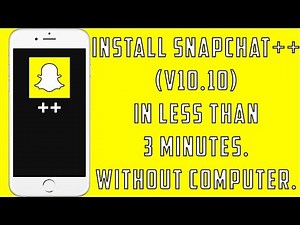 Snapchat++ (v10.10) In Less Than 3 Minutes - Complete Install Guide (No Computer needed)