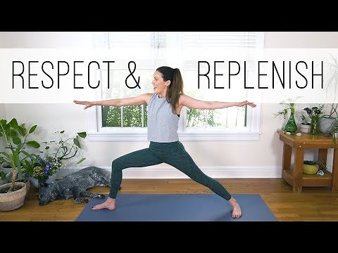 Respect and Replenish | 40-Minute Yoga Flow