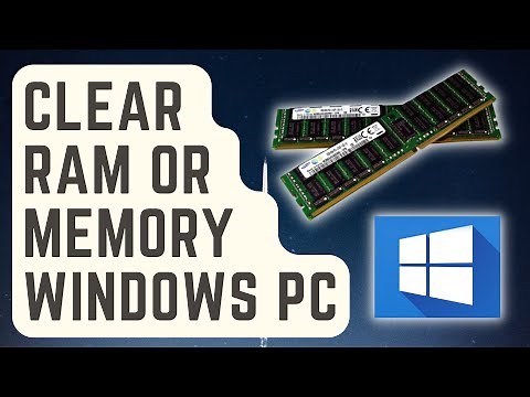 EASY STEPS: Clear The RAM Or Memory Of Your Windows PC