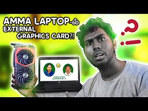 Amma Laptop-ல் External Graphics Card?! | Amma Laptop இனி Gaming Laptop? | En PC Ku Enna Achi