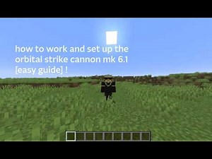 how to work and use the orbital strike cannon mk 6.1 minecraft !
