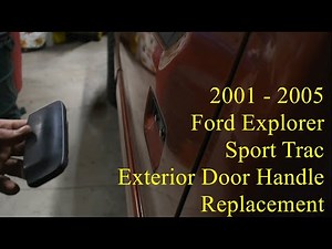 NOT AGAIN!!! - Ford Explorer Sport Trac Exterior Door Handle Replacement