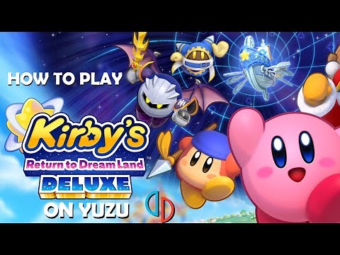How To Play Kirby's Return To Dreamland Deluxe On Yuzu Emulator