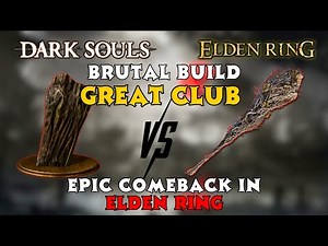 Dark Souls Great Club Build - The Most BRUTAL Great Club Build… and its EPIC comeback in Elden Ring