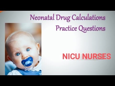 Neonatal Drugs Calculation:NICU NURSES