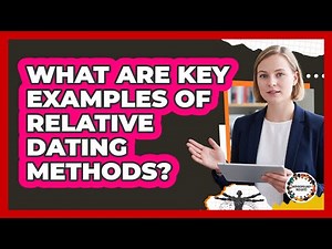 What Are Key Examples Of Relative Dating Methods?