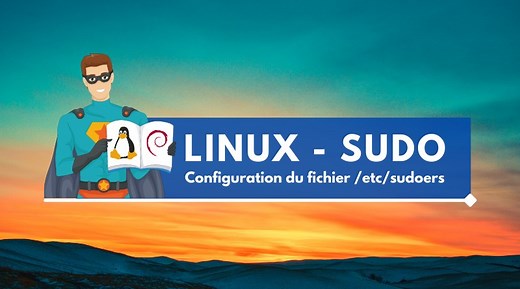 Sudo sous Linux : guide complet d’utilisation et de configuration