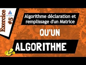 Exercice #5 - | Algorithme déclaration et remplissage d'un Matrice (tableau à deux dimension) |