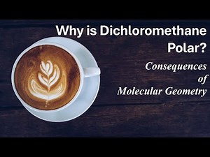 Why Dichloromethane (CH2Cl2) is Polar? Molecular Polarity and Geometry Explained
