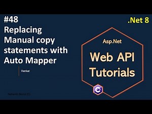 Part 48 Replacing Manual copy statements with auto mapper .Net 8 || Web API Tutorials @NehanthWorld