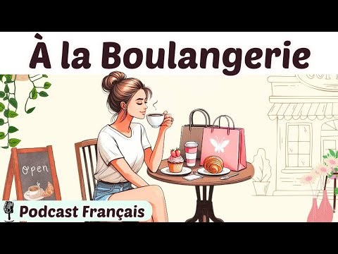 Podcast français | Learn French at the Bakery | Ordering Baguette & Croissant (Easy Dialogue)