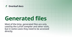 Generated files | Overleaf docs