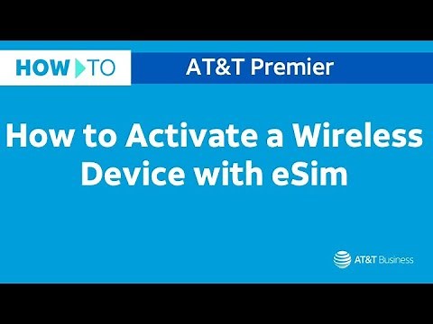 How to Activate a Wireless Device with eSim | AT&T Premier