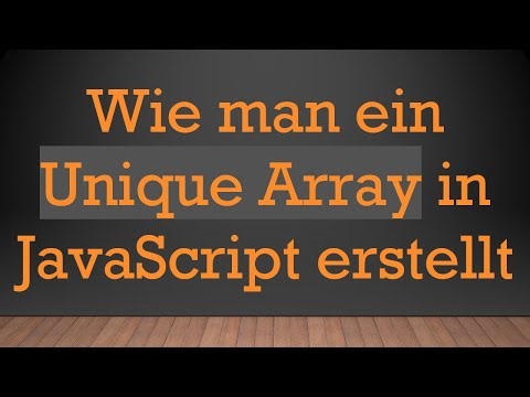 Wie man ein Unique Array in JavaScript erstellt