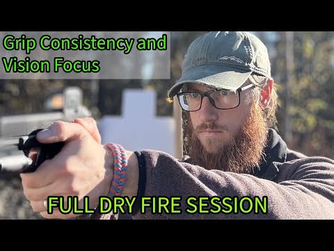 FULL SESSION-Effective Dry Fire, Grip and Vision Focus