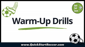 Fun And Effective Soccer Warm Up Drills And Exercises - QuickStartSoccer.com