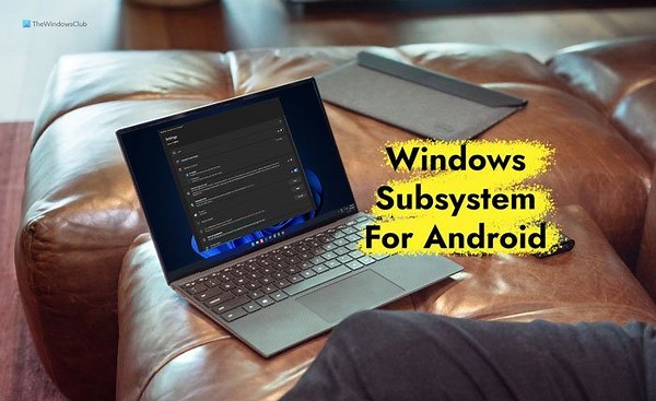 Install Windows Subsystem for Android (WSA) on Windows 11