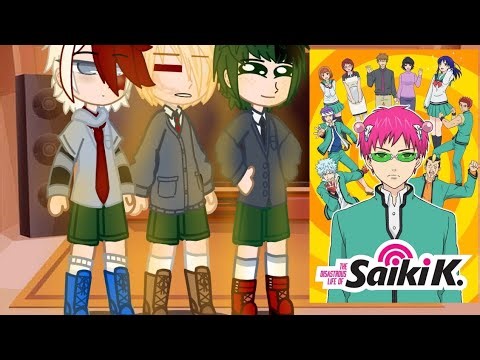 My hero academia React to Saiki K. And his Friends