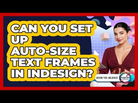 Can You Set Up Auto-Size Text Frames In InDesign?