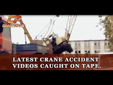 Latest Crane Accident Videos Caught On Tape | Crane Plus