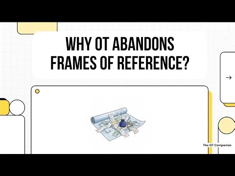 Why OTs Abandon Frames of Reference? OT Theory vs. Billing Reality