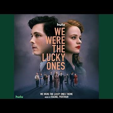 We Were the Lucky Ones Theme (From "We Were the Lucky Ones")