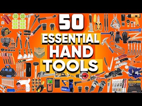 Top 50 Essential Hand Tools Everyone Should Own