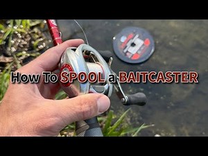 Beginner Guide: How to Spool a Baitcaster Reel Step-by-Step