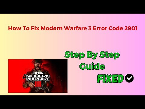 How To Fix Modern Warfare 3 Error Code 2901