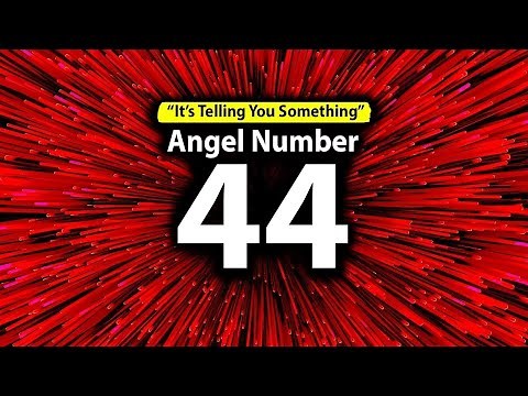 The REAL Meaning of 44 Angel Number