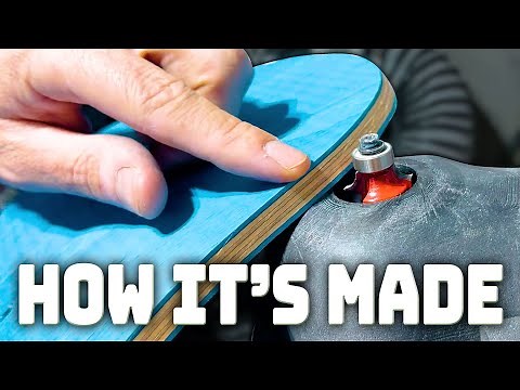 HOW IT'S MADE: SKATEBOARD