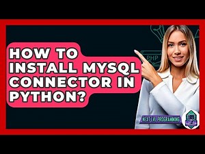 How To Install MySQL Connector In Python? - Next LVL Programming