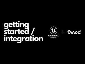 FMOD + Unreal: Getting Started / Integration