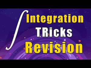 Integration Tricks and Revision Class 12 Maths Calculus
