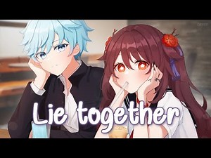 Nightcore - Lie Together (Switching Vocals) - (Lyrics)