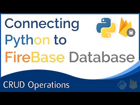 Connecting Firebase Realtime Database To Python: Creating, Reading, Updating, and Deleting Data