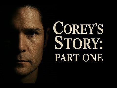 COREY'S STORY: Part One of Two: An Examination of the Life and Career of Corey Feldman
