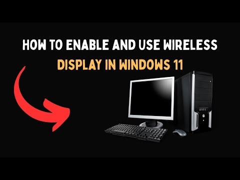 How to Enable and Use Wireless Display in Windows 11