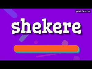 HOW TO PRONOUNCE SHEKERE? #shekere